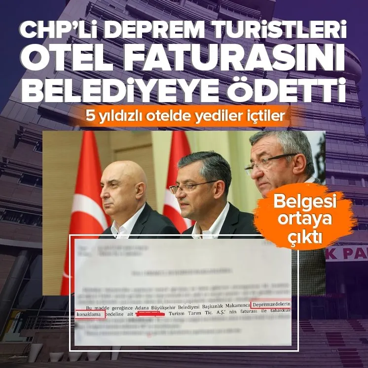 CHP’li "deprem turistleri" 5 yıldızlı otelde yediler içtiler faturasını belediyeye ödetti! Belgeler ortaya çıktı.