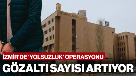 İzmir Büyükşehir Belediyesi'ne 'Yolsuzluk' Operasyonu: Gözaltı Sayısı Artıyor