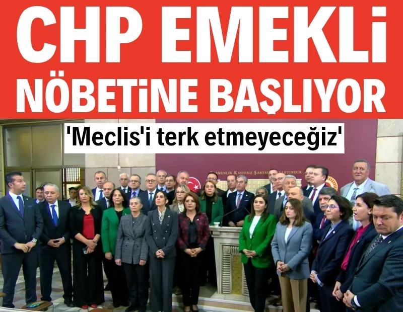 CHP Meclis'te emekli nöbetine başlıyor
