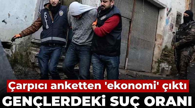 Gençlerdeki suç oranı neden zirve yaptı? Çarpıcı anketten 'ekonomi' çıktı