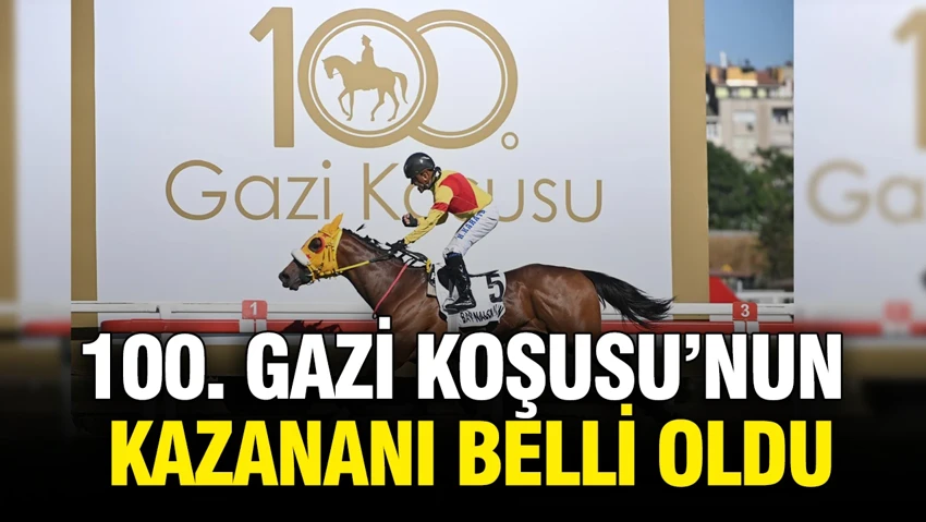 100. Gazi Koşusu’nun kazananı belli oldu