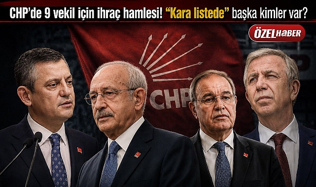 CHP'de 9 vekil için ihraç hamlesi! Son kulis bilgileri : “Grup Başkanı Faik Öztrak olacak”
