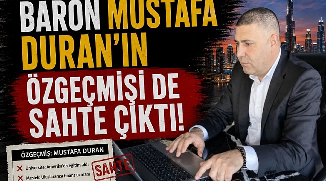 Baron Mustafa Duran'ın özgeçmişi de sahte çıktı!