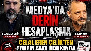 MEDYA'DA DERİN HESAPLAŞMA !