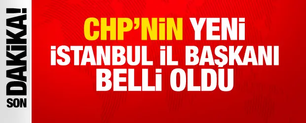 CHP İstanbul teşkilatında yeni dönem! Kılıçdaroğlu'nun atadığı isim belli oldu